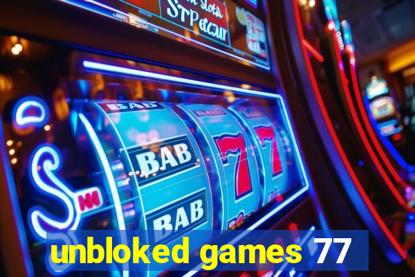 unbloked games 77